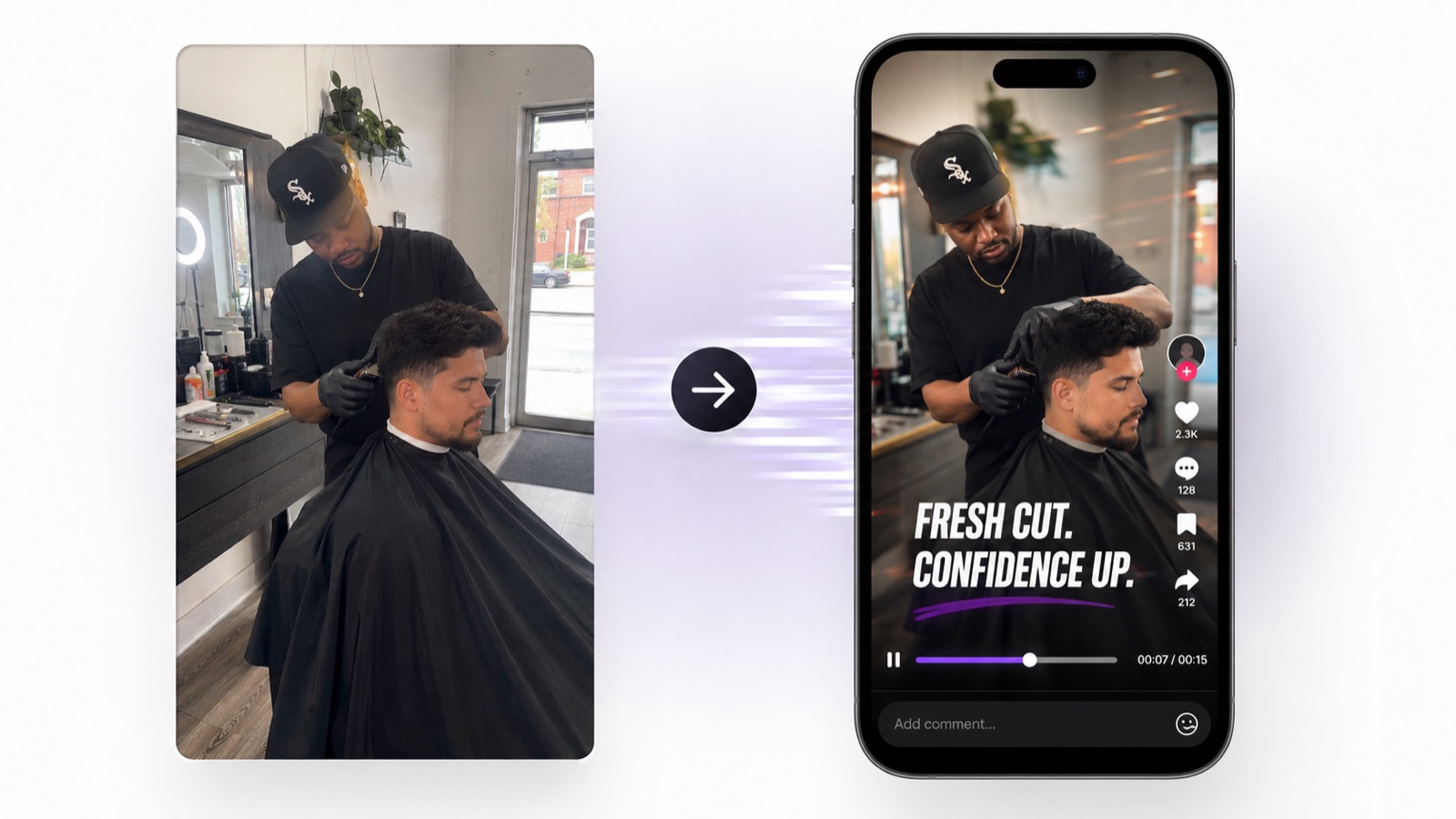 A barber's raw phone photo on the left becoming a finished, phone-framed social video on the right, captioned Fresh Cut. Confidence Up.